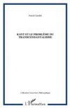 Kant et le probleme du transcendantalism