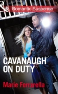 Cavanaugh on Duty (Mills & Boon Romantic Suspense) (Cavanaugh Justice, Book 24)