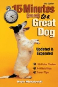 Fifteen Minutes to a Great Dog – 2nd Edition