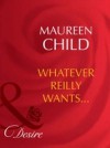 Whatever Reilly Wants… (Mills & Boon Desire) (Three-Way Wager, Book 2)