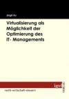 Virtualisierung als Moglichkeit der Optimierung des IT- Managements