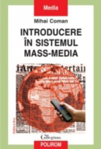 Introducere in sistemul mass-media (editia a III-a) (Romanian edition)