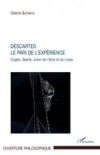 Descartes. le pari de l'experience – cogito, liberte, union