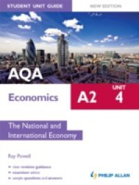 AQA A2 Economics Student Unit Guide New Edition: Unit 4 The National and International Economy