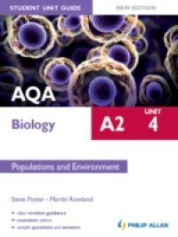 AQA A2 Biology Student Unit Guide New Edition: Unit 4 Populations and Environment