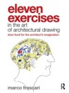 Eleven Exercises in the Art of Architectural Drawing