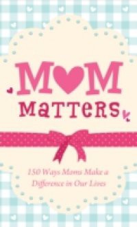 Mom Matters