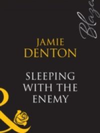 Sleeping With The Enemy (Mills & Boon Blaze)
