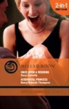 Once Upon a Wedding / Accidental Princess: Once Upon a Wedding / Accidental Princess (Mills & Boon Cherish)