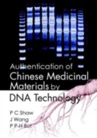 AUTHENTICATION OF CHINESE MEDICINAL MATERIALS BY DNA TECHNOLOGY