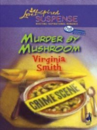 Murder by Mushroom (Mills & Boon Love Inspired) (Cozy Mystery, Book 2)