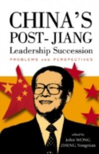 CHINA'S POST-JIANG LEADERSHIP SUCCESSION