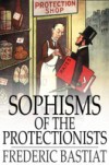 Sophisms of the Protectionists