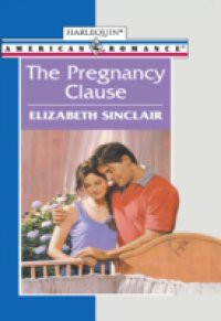 Pregnancy Clause (Mills & Boon American Romance)