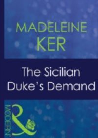 Sicilian Duke's Demand (Mills & Boon Modern)