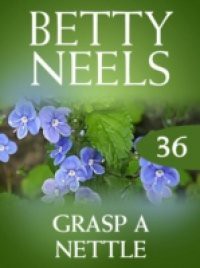 Grasp a Nettle (Mills & Boon M&B) (Betty Neels Collection, Book 36)