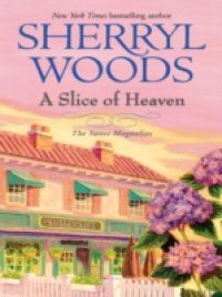 Slice of Heaven (Mills & Boon M&B) (A Sweet Magnolias Novel, Book 2)