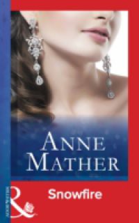 Snowfire (Mills & Boon Modern) (The Anne Mather Collection)