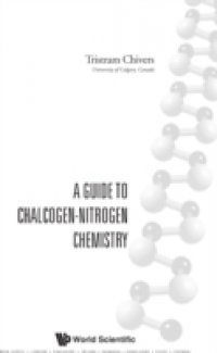 GUIDE TO CHALCOGEN-NITROGEN CHEMISTRY, A