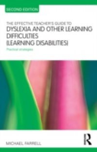 Effective Teacher's Guide to Dyslexia and other Learning Difficulties (Learning Disabilities)