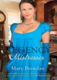 Regency Mistresses: A Practical Mistress / The Wanton Bride (Mills & Boon M&B)