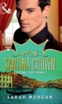 Defying the Prince (Mills & Boon M&B) (The Santina Crown, Book 5)