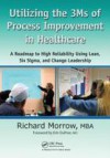 Utilizing the 3Ms of Process Improvement in Healthcare