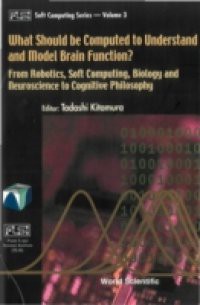 WHAT SHOULD BE COMPUTED TO UNDERSTAND AND MODEL BRAIN FUNCTION?