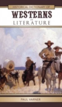 Historical Dictionary of Westerns in Literature