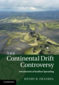 Continental Drift Controversy: Volume 3, Introduction of Seafloor Spreading