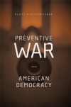 Preventive War and American Democracy