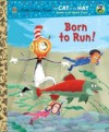 Born to Run! (Dr. Seuss/Cat in the Hat)