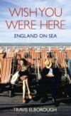 Wish You Were Here: England on Sea