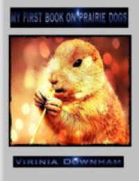 My First Book on Prairie Dogs