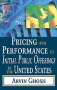 Pricing and Performance of Initial Public Offerings in the United States