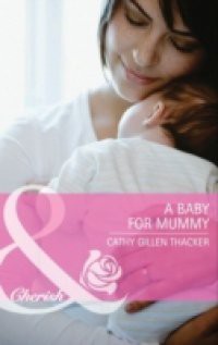 Baby for Mummy (Mills & Boon Cherish)