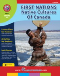 First Nations: Native Cultures Of Canada