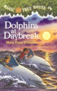 Magic Tree House #9: Dolphins at Daybreak