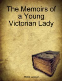 Memoirs of a Young Victorian Lady