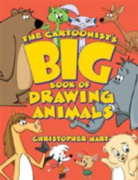 Cartoonist's Big Book of Drawing Animals