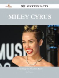 Miley Cyrus 247 Success Facts – Everything you need to know about Miley Cyrus