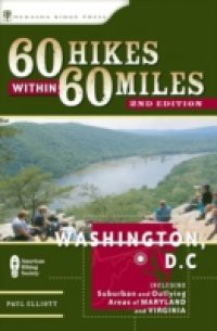 60 Hikes Within 60 Miles: Washington, D.C.