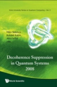 DECOHERENCE SUPPRESSION IN QUANTUM SYSTEMS 2008 – PROCEEDINGS OF THE SYMPOSIUM