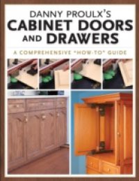Danny Proulx's Cabinet Doors and Drawers