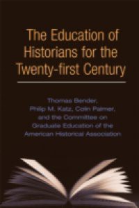 Education of Historians for the Twenty-first Century
