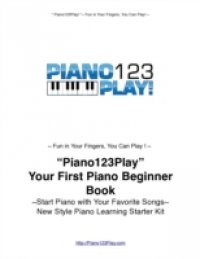 "Piano123Play!" Your First Piano Beginner Book