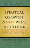 Spiritual Growth is Not What You Think