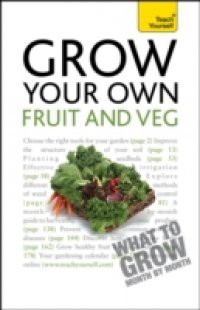 Grow Your Own Fruit and Veg: Teach Yourself
