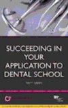 Succeeding in your Dental School Application