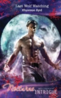 Last Wolf Watching (Mills & Boon Intrigue) (Nocturne, Book 27)